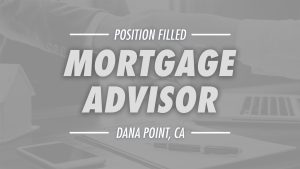Position Filled: Mortgage Advisors | Bydand Home Loans - Dana Point, CA